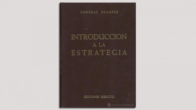 Introduction to Strategy - General Beaufre